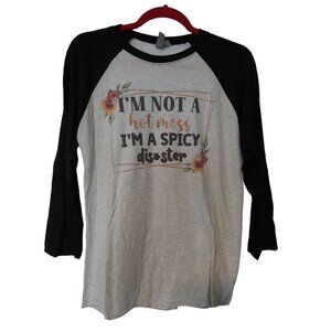 Im Not A Hot Mess Im A Spicy Disaster Raglan Tee Womens M